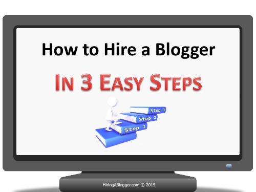 How to Hire a Blogger in 3 Easy Steps